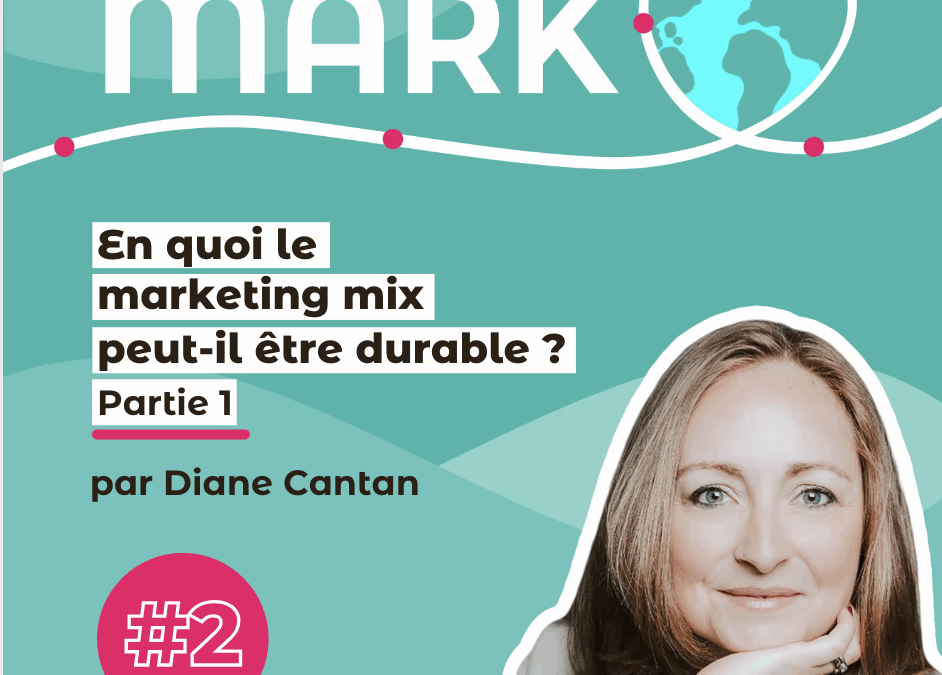 #2 En quoi le marketing mix peut-il être durable ? Partie 1