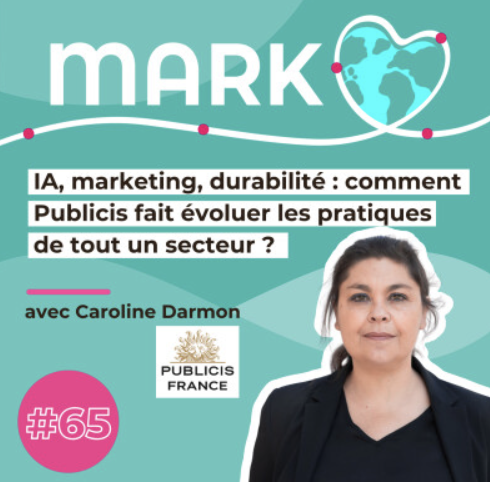 #65 IA, marketing, durabilité : comment Publicis fait évoluer les pratiques de tout un secteur ?
